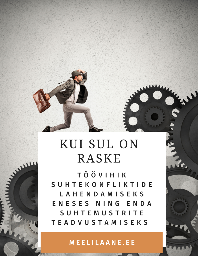 Kui Sul on raske - eneseabivahend suhtekonfliktide lahendamiseks eneses